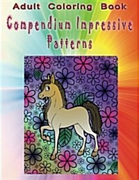 Adult Coloring Book Compendium Impressive Patterns: Mandala Coloring Book (Paperback)