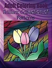 Adult Coloring Book Brilliant Collection of Patterns: Mandala Coloring Book (Paperback)