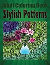 Adult Coloring Book Stylish Patterns: Mandala Coloring Book (Paperback)