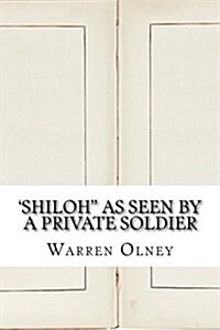 Shiloh as Seen by a Private Soldier (Paperback)