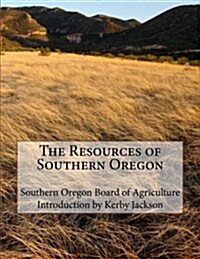 The Resources of Southern Oregon (Paperback)