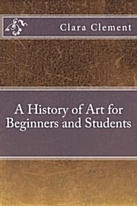 A History of Art for Beginners and Students (Paperback)