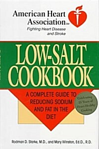Low-Salt Cookbook: A Comp Guide to Reducing Sodium & Fat in Diet (American Heart Association) (Hardcover, First)