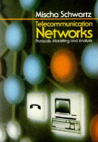 Telecommunication networks : protocols, modeling, and analysis