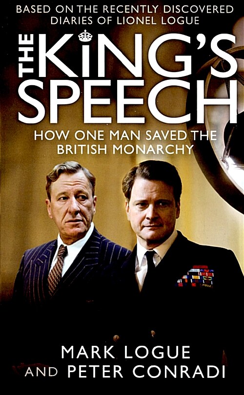 The Kings Speech : Based on the Recently Discovered Diaries of Lionel Logue (Paperback)