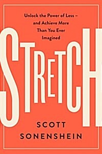 Stretch: Unlock the Power of Less -And Achieve More Than You Ever Imagined (Hardcover)