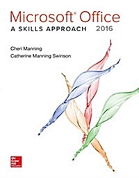 Microsoft Office 2016: A Skills Approach (Spiral)