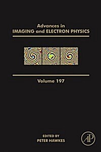 Advances in Imaging and Electron Physics: Volume 197 (Hardcover)