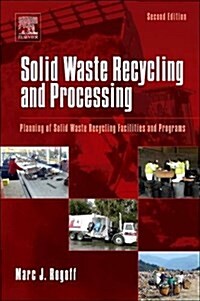 Solid Waste Recycling and Processing: Planning of Solid Waste Recycling Facilities and Programs (Paperback, 2)
