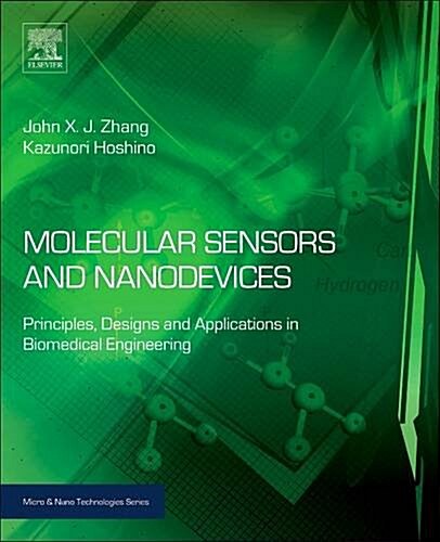 Molecular Sensors and Nanodevices: Principles, Designs and Applications in Biomedical Engineering (Paperback)