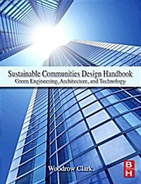 Sustainable Communities Design Handbook: Green Engineering, Architecture, and Technology (Paperback)