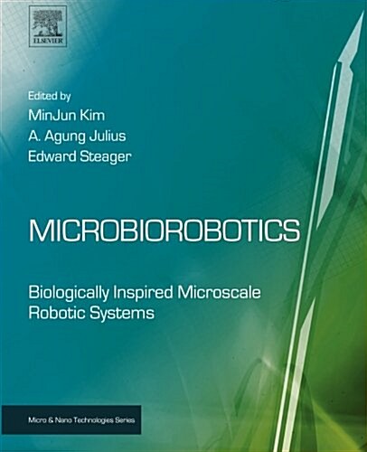 Microbiorobotics: Biologically Inspired Microscale Robotic Systems (Paperback)