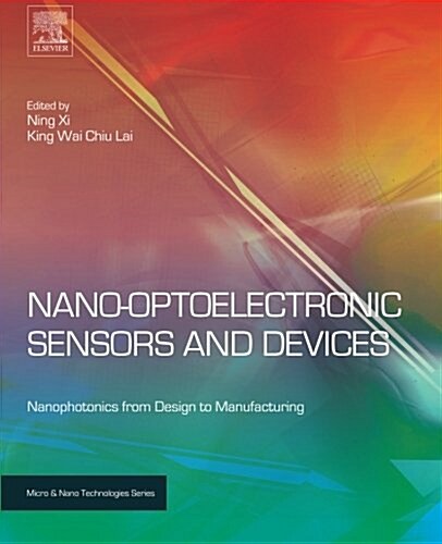 Nano Optoelectronic Sensors and Devices: Nanophotonics from Design to Manufacturing (Paperback)