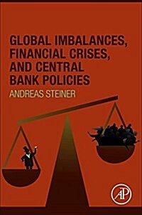 Global Imbalances, Financial Crises, and Central Bank Policies (Paperback)