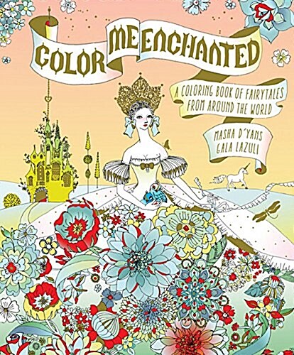 Color Me Enchanted: A Coloring Book of Fairy Tales from Around the World (Paperback)