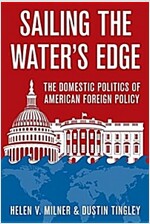 Sailing the Water's Edge: The Domestic Politics of American Foreign Policy (Paperback)