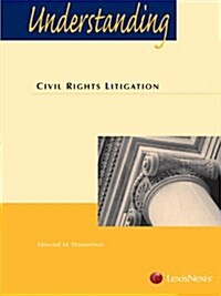 Understanding Civil Rights Litigation (Paperback)