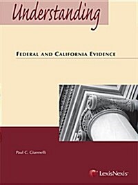 Understanding Federal and California Evidence (Paperback)