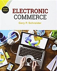 Electronic Commerce + Coursemate, 1-term Access (Paperback, 12th, PCK)