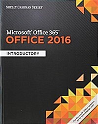 Shelly Cashman Microsoft Office 365 & Office 2016, Introductory + Lms Integrated Mindtap Computing, 1-term Access + Microsoft Office 365 & Office 2016 (Paperback, Pass Code, PCK)