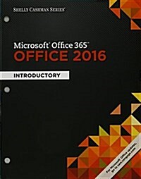 Shelly Cashman Microsoft Office 365 & Office 2016, Introductory + Mindtap Computing, 1-term Access (Loose Leaf, PCK)