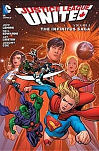 Justice League United, Volume 2: The Infinitus Saga (Paperback)