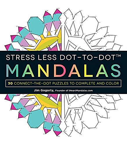 Stress Less Dot-To-Dot Mandalas: 30 Connect-The-Dot Puzzles to Complete and Color (Paperback)