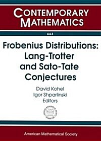 Frobenius Distributions: Lang-Trotter and Sato-Tate Conjectures (Paperback)