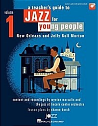 A Teachers Resource Guide to Jazz for Young People - Volume 1: New Orleans and Jelly Roll Morton (Paperback)