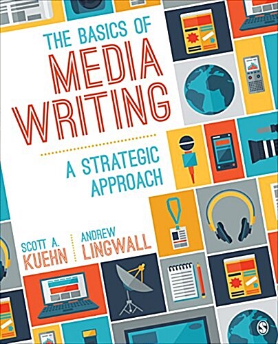 The Basics of Media Writing: A Strategic Approach (Paperback, Revised)