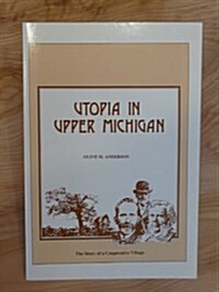Utopia in Upper Michigan (Paperback)