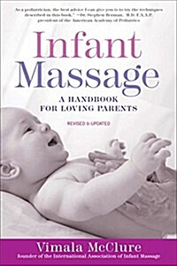 Infant Massage (Fourth Edition): A Handbook for Loving Parents (Paperback)