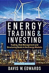 Energy Trading & Investing: Trading, Risk Management, and Structuring Deals in the Energy Markets, Second Edition (Hardcover, 2)