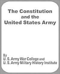 The Constitution and the United States Army (Paperback)