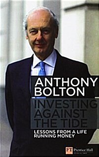Investing Against the Tide : Lessons From a Life Running Money (Paperback)