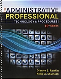 The Administrative Professional + Lms Integrated for Mindtap Office Technology, 1-term Access (Paperback, 15th, PCK, Spiral)