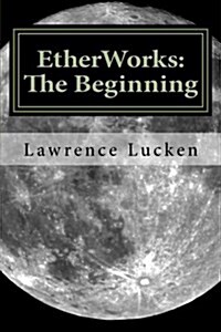 Etherworks: The Beginning (Paperback)