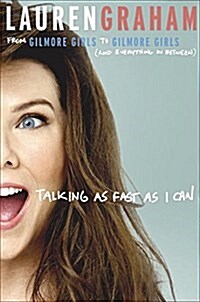 Talking as Fast as I Can: From Gilmore Girls to Gilmore Girls (and Everything in Between) (Audio CD)