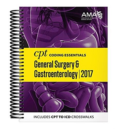 CPT Coding Essentials for General Surgery and Gastroenterology 2017 (Spiral)