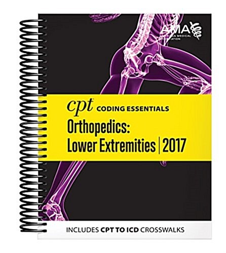 CPT Coding Essentials for Orthopaetics Lower Extremities 2017 (Spiral)