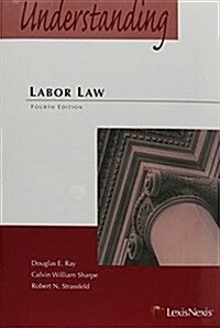 Understanding Labor Law (Paperback, 4th)