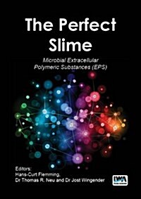 The Perfect Slime : Microbial Extracellular Polymeric Substances (EPS) (Hardcover)