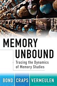 Memory Unbound : Tracing the Dynamics of Memory Studies (Hardcover)