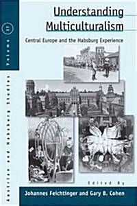 Understanding Multiculturalism : The Habsburg Central European Experience (Paperback)