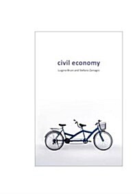 Civil Economy : Another Idea of the Market (Paperback)