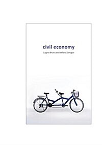 Civil Economy : Another Idea of the Market (Hardcover)