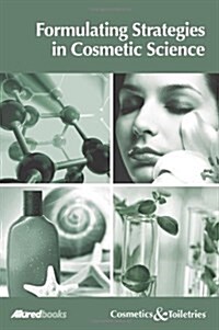 Formulating Strategies in Cosmetic Science (Paperback, 1st)