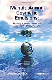 Manufacturing Cosmetic Emulsions (Hardcover)