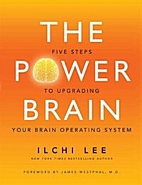 The Power Brain: Five Steps to Upgrading Your Brain Operating System (Paperback)
