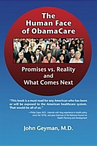 The Human Face of Obamacare: Promises vs. Reality and What Comes Next (Paperback)